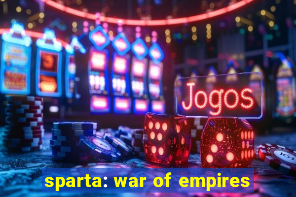 sparta: war of empires